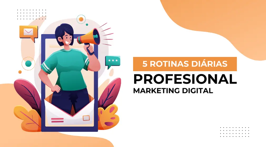 5 ROTINAS DIÁRIAS DE UM PROFISSIONAL DE MARKETING DIGITAL (ALTO NÍVEL)